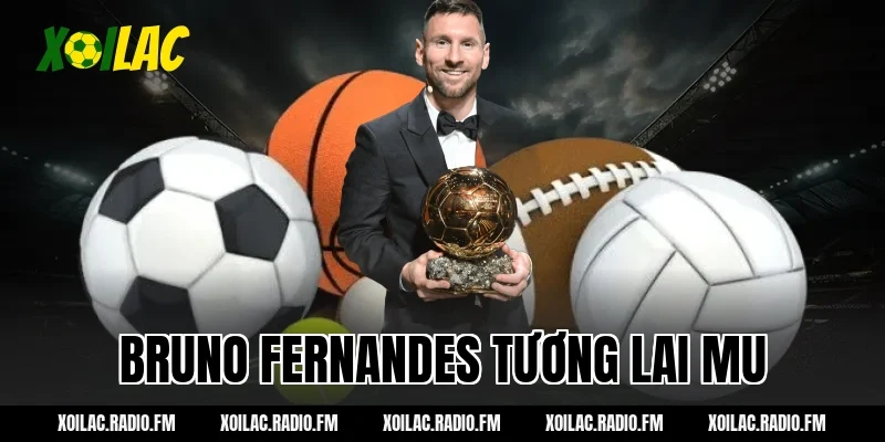 bruno fernandes tương lai mu