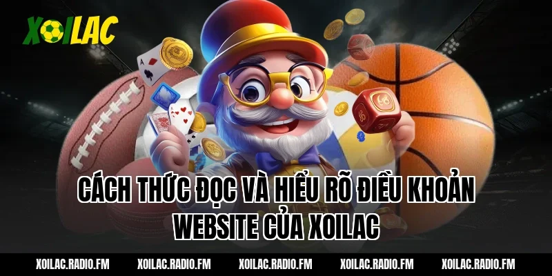 Cách thức đọc và hiểu rõ điều khoản website của Xoilac