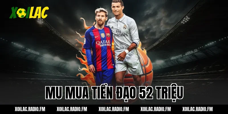mu mua tiền đạo 52 triệu