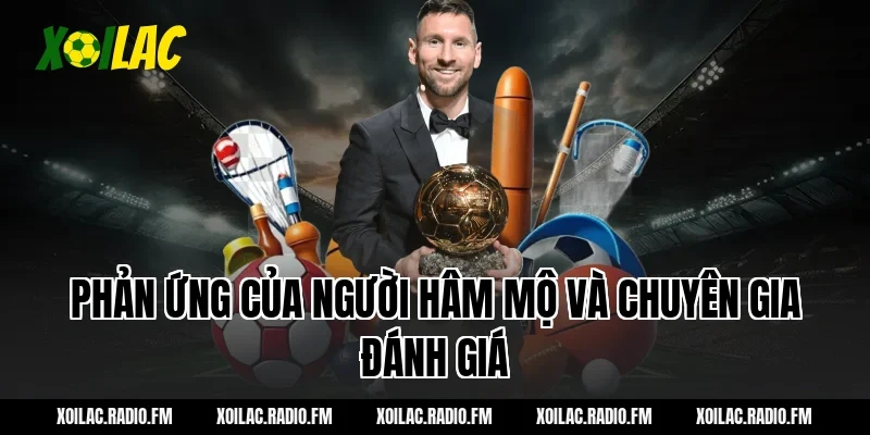 Phản Ứng Của Người Hâm Mộ Và Chuyên Gia Đánh Giá
