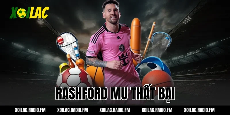 rashford mu thất bại