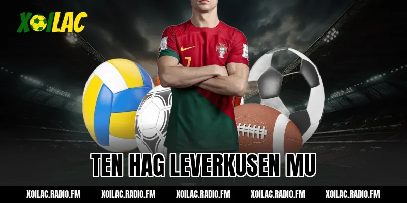 ten hag leverkusen mu
