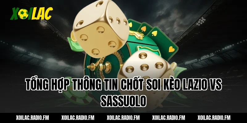 Tổng hợp thông tin chốt soi kèo lazio vs sassuolo