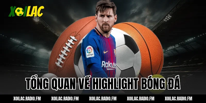 Tổng quan về Highlight bóng đá