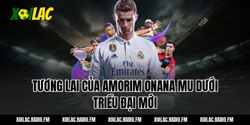 Tương lai của amorim onana mu dưới triều đại mới